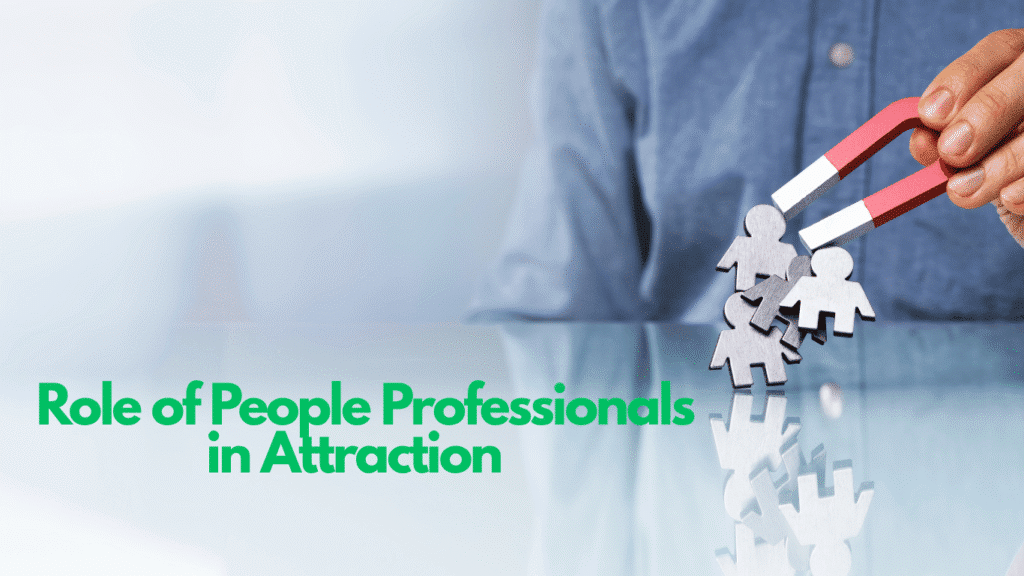 Role of people professionals in Attracting Talent
