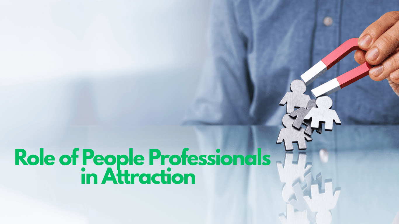 Role of people professionals in Attracting Talent